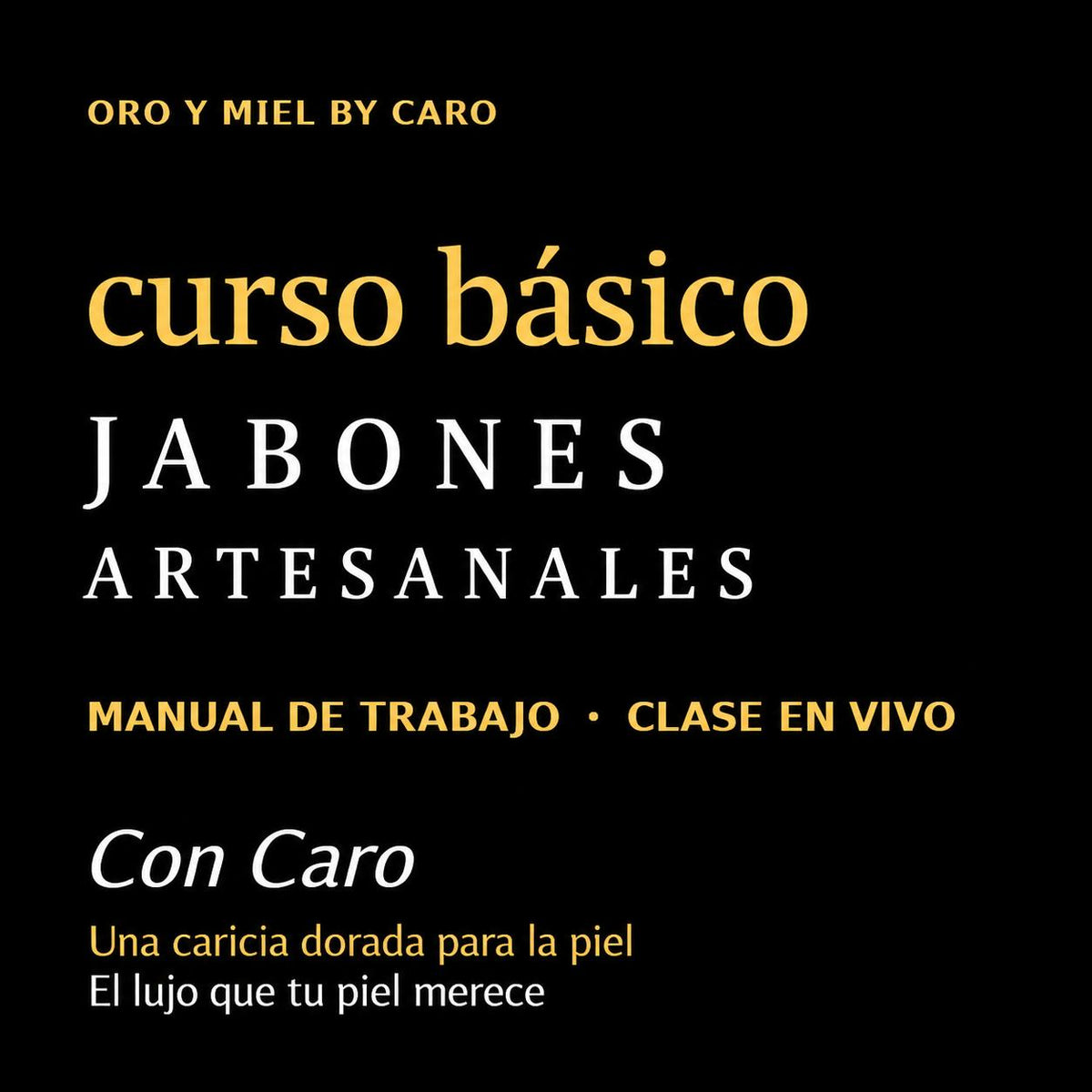 Curso Básico en Vivo de Jabonería Artesanal - Oro y Miel